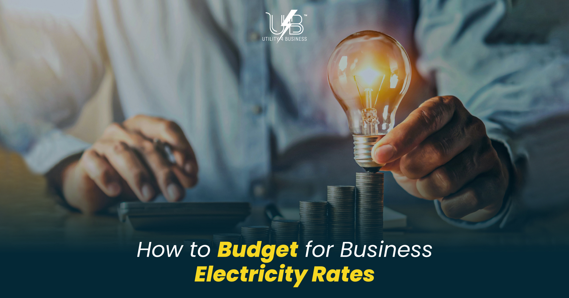 Business electricity rates budgeting tips hand holding lightbulb over coins, saving money on business energy costs with Utility4Business.